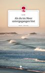 S. S. W.: Als du im Meer untergegangen bist. Life is a Story - story.one, Buch