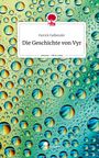 Patrick Faßbender: Die Geschichte von Vyr. Life is a Story - story.one, Buch