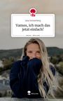 Jana Sonnenberg: Vamos, ich mach das jetzt einfach!. Life is a Story - story.one, Buch