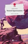 Daniel O'Brien: Wasted Opportunities. Life is a Story - story.one, Buch