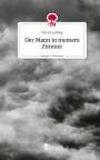 Moritz Ladwig: Der Mann in meinem Zimmer. Life is a Story - story.one, Buch