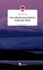 Marie Zwicker: Vom Mond am anderen Ende der Welt. Life is a Story - story.one, Buch
