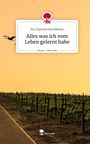 Pia Charlotte Horstkötter: Alles was ich vom Leben gelernt habe. Life is a Story - story.one, Buch