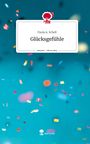 Paula A. Schell: Glücksgefühle. Life is a Story - story.one, Buch