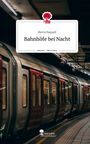 Merve Bayazit: Bahnhöfe bei Nacht. Life is a Story - story.one, Buch
