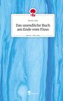 Enver Lezi: Das unendliche Buch am Ende vom Fluss. Life is a Story - story.one, Buch