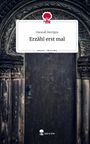 Hannah Mertgen: Erzähl erst mal. Life is a Story - story.one, Buch