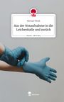 Michael Wenk: Aus der Notaufnahme in die Leichenhalle und zurück. Life is a Story - story.one, Buch
