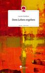 Carolin Waldhier: Dem Leben ergeben. Life is a Story - story.one, Buch