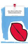 L. M. T.: Aus dem Leben des Bühnenkünstlers. Life is a Story - story.one, Buch