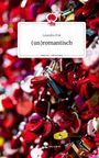 Leandra Frie: (un)romantisch. Life is a Story - story.one, Buch