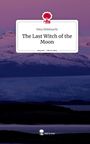 Nina Ehlebracht: The Last Witch of the Moon. Life is a Story - story.one, Buch