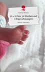 Sabrina Meinen: 30 + 0 (lies: 30 Wochen und 0 Tage schwanger). Life is a Story - story.one, Buch