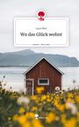 Lara Obst: Wo das Glück wohnt. Life is a Story - story.one, Buch