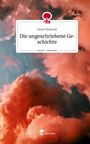 Sarah Maletzki: Die ungeschriebene Geschichte. Life is a Story - story.one, Buch