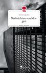 Gernot Lepschy: Nachrichten von Morgen. Life is a Story - story.one, Buch