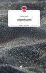 Tabea Steeb: Regenbogen. Life is a Story - story.one, Buch