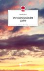 Sarah Jülch: Die Kuriosität der Liebe. Life is a Story - story.one, Buch