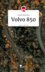 Carolin Johannsen: Volvo 850. Life is a Story - story.one, Buch