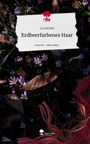 Lea Bürkle: Erdbeerfarbenes Haar. Life is a Story - story.one, Buch