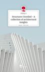 ZiQing Li: Structures Unveiled - A collection of architectural insights. Life is a Story - story.one, Buch