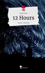 Aran Dervin: 12 Hours. Life is a Story - story.one, Buch