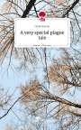 Ciela Vornau: A very special plague tale. Life is a Story - story.one, Buch