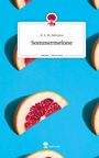 R. S. M. Behrens: Sommermelone. Life is a Story - story.one, Buch