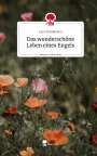 Lara Petrakovics: Das wunderschöne Leben eines Engels. Life is a Story - story.one, Buch