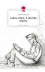 Lena Wintersaat: Julius, Ellen, K und die Mutter. Life is a Story - story.one, Buch
