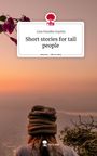 Lina Paredes Espitia: Short stories for tall people. Life is a Story - story.one, Buch