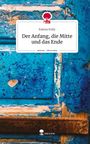 Kalena Kolly: Der Anfang, die Mitte und das Ende. Life is a Story - story.one, Buch