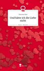 Theresia Mair: Und hätte ich die Liebe nicht. Life is a Story - story.one, Buch