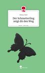 Eliona Talvi: Der Schmetterling zeigt dir den Weg. Life is a Story - story.one, Buch