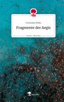 Franziska Welke: Fragmente der Aegis. Life is a Story - story.one, Buch