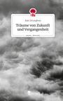 Rain DeLoughrey: Träume von Zukunft und Vergangenheit. Life is a Story - story.one, Buch