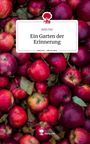 Julia Gut: Ein Garten der Erinnerung. Life is a Story - story.one, Buch