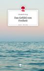 Elisabeth Krug: Das Gefühl von Freiheit. Life is a Story - story.one, Buch