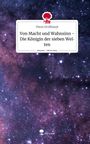 Diana Großhaupt: Von Macht und Wahnsinn - Die Königin der sieben Welten. Life is a Story - story.one, Buch