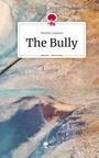 Norina Lauener: The Bully. Life is a Story - story.one, Buch