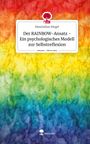 Maximilian Riegel: Der RAINBOW-Ansatz - Ein psychologisches Modell zur Selbstreflexion. Life is a Story - story.one, Buch