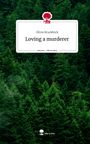 Olivia Bruckböck: Loving a murderer. Life is a Story - story.one, Buch