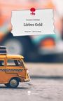 Susann Röthke: Liebes Geld. Life is a Story - story.one, Buch
