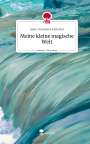 Anna-Franzisca Kreismer: Meine kleine magische Welt. Life is a Story - story.one, Buch