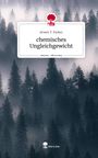 Arwen T. Parker: chemisches Ungleichgewicht. Life is a Story - story.one, Buch