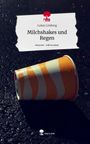 Lukas Limberg: Milchshakes und Regen. Life is a Story - story.one, Buch