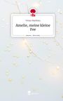 Vivian Matthieu: Amelie, meine kleine Fee. Life is a Story - story.one, Buch