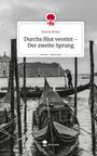 Emma Bruns: Durchs Blut vereint - Der zweite Sprung. Life is a Story - story.one, Buch
