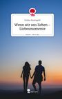 Emma Rosengold: Wenn wir uns lieben - Liebesmomente. Life is a Story - story.one, Buch