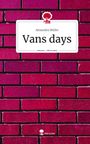 Alexandra Müller: Vans days. Life is a Story - story.one, Buch